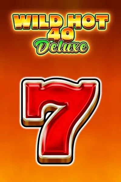Slot Wild Hot 40 Deluxe sette infuocate